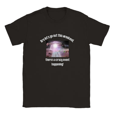 Bro Let's Go Out This Weekend T-shirt